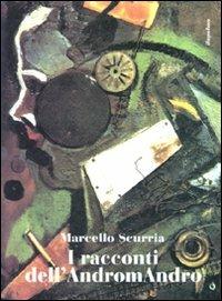 I racconti dell'AndromAndro ovvero il giro del giorno in ottanta mondi - Marcello Scurria - copertina
