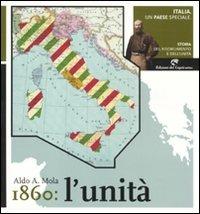 Italia, un paese speciale. Storia del Risorgimento e dell'Unità. Vol. 3: 1860: l'Unità. - Aldo A. Mola - copertina