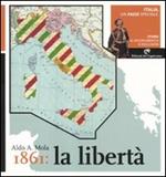 Italia, un paese speciale. Storia del Risorgimento e dell'Unità. Vol. 4: 1861: la libertà