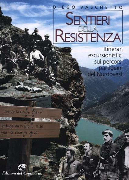 Sentieri della resistenza. Itinerari escursionistici sui percorsi partigiani del Nordovest - Diego Vaschetto - copertina