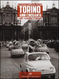 Torino anni Cinquanta nelle cartoline d'epoca - Mario Governato,Giuseppe Radatti - copertina