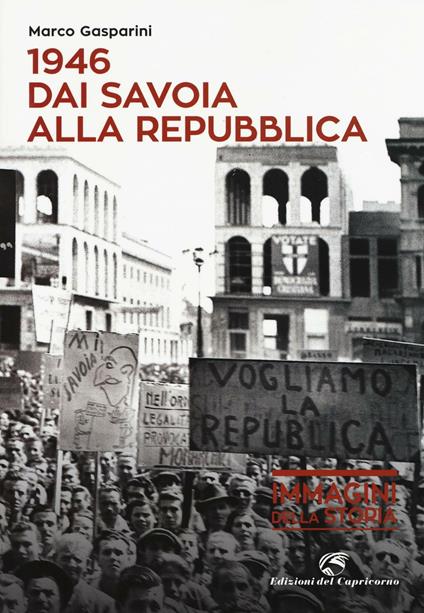 1946. Dai Savoia alla Repubblica - Marco Gasparini - copertina
