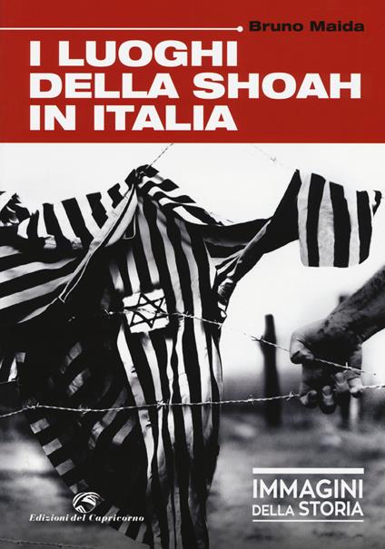 I luoghi della Shoah in Italia. Ediz. illustrata - Bruno Maida - copertina