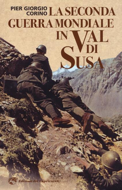 La seconda guerra mondiale in Val di Susa - Pier Giorgio Corino - copertina