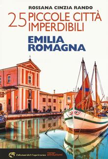 25 piccole città imperdibili Emilia Romagna
