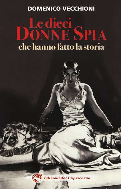 Le dieci donne spia che hanno fatto la storia - Domenico Vecchioni - copertina