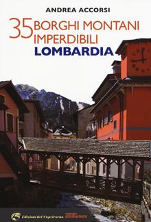 35 borghi montani imperdibli. Lombardia