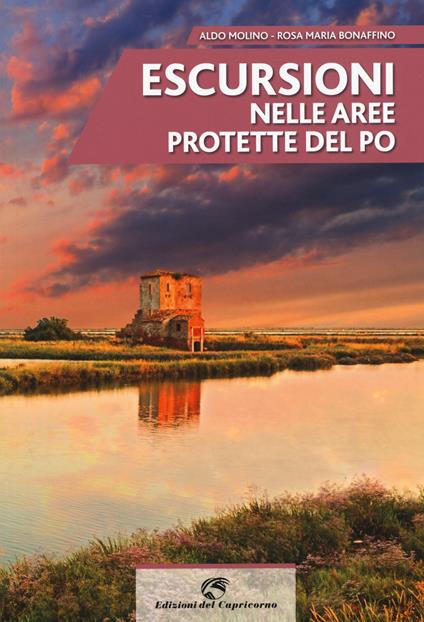 Escursioni nelle aree protette del Po - Aldo Molino,Rosa Maria Bonaffino - copertina