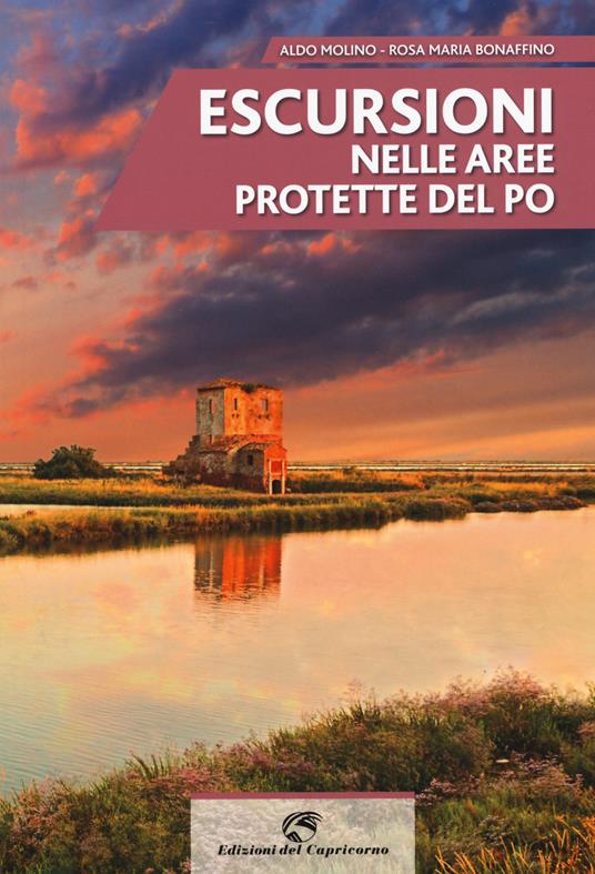 Escursioni nelle aree protette del Po - Aldo Molino,Rosa Maria Bonaffino - copertina
