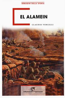 El Alamein. Cronaca di una battaglia