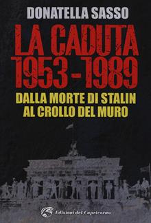 La caduta. 1953-1989 dalla morte di Stalin