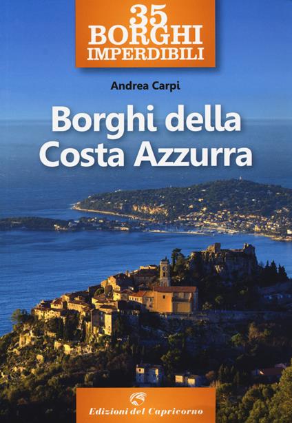 35 borghi imperdibili. Borghi della Costa Azzurra - Andrea Carpi - copertina