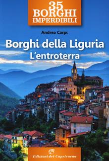 Borghi della Liguria. L'entroterra