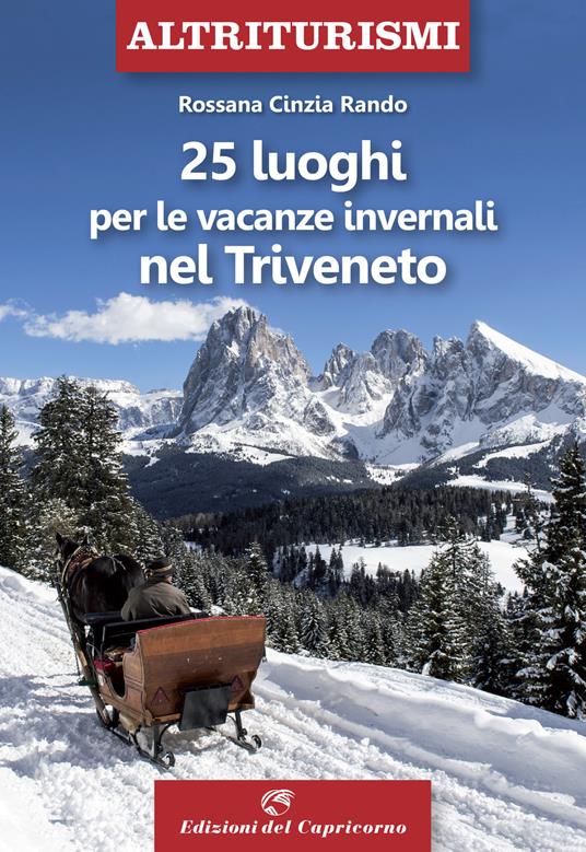 25 luoghi per le vacanze invernali nel Triveneto - Rossana Cinzia Rando - copertina