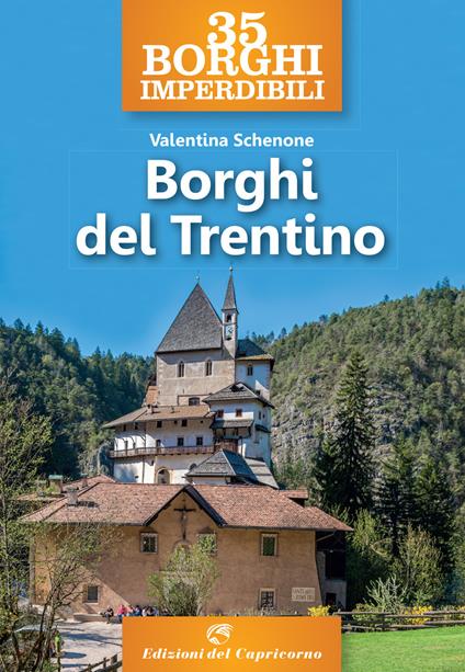 35 borghi imperdibili. Borghi del Trentino - Valentina Schenoni - copertina