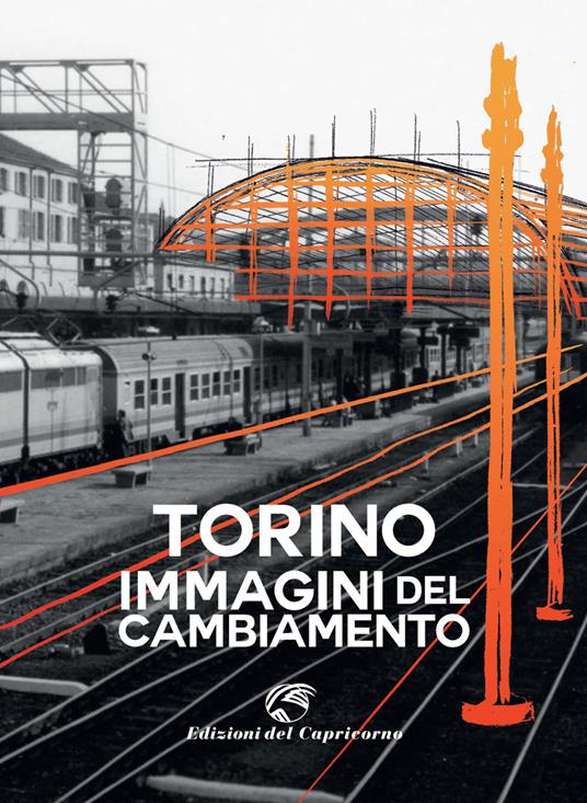 Torino. Immagini del cambiamento. Ediz. illustrata - copertina