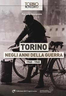 Torino negli anni della guerra 1940-1945
