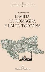 Storia dei confini d'Italia. L'Emilia, la Romagna e l'Alta Toscana