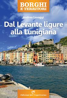 Borghi e territori. Dal Levante ligure alla Lunigiana