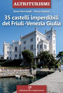 35 castelli imperdibili del Friuli Venezia Giulia