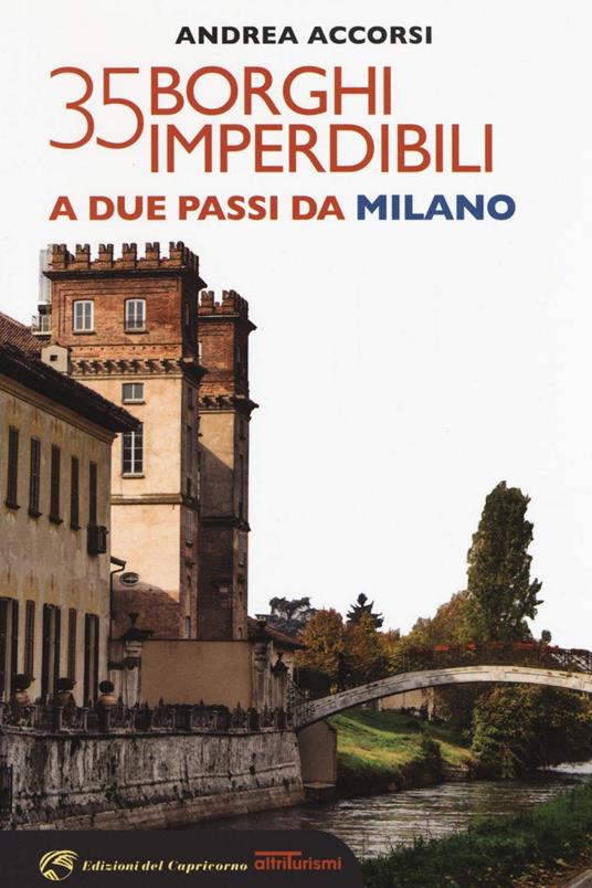 35 borghi imperdibili a due passi da Milano - Andrea Accorsi - ebook