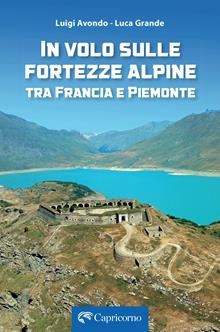 In volo sui forti delle Alpi occidentali
