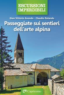 Passeggiate sui sentieri dell'arte alpina in Piemonte