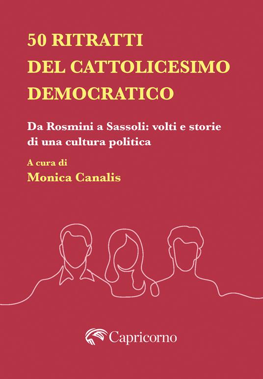 50 ritratti del Cattolicesimo democratico. Da Rosmini a Sassoli: volti e storie di una cultura politica - copertina