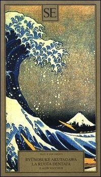La ruota dentata e altri racconti - Ryunosuke Akutagawa - copertina