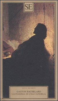 La fiamma di una candela - Gaston Bachelard - copertina