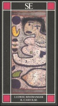 Il caso Ilse - Ludwig Binswanger - copertina