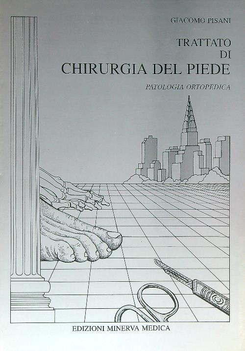 Trattato di chirurgia del piede. Patologia ortopedica