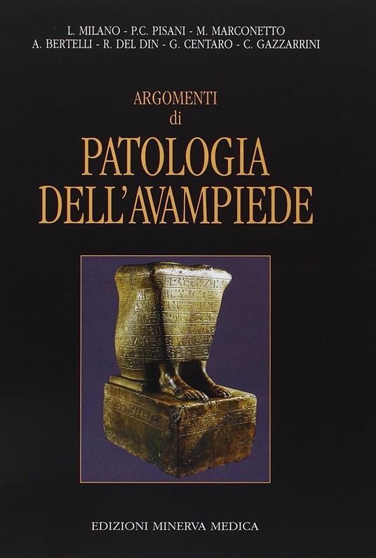 Argomenti di patologia dell'avampiede - Luigi Milano - copertina