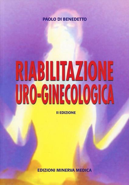 Riabilitazione uro-ginecologica - Paolo Di Benedetto - copertina