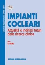 Impianti cocleari. Attualità e indirizzi futuri della ricerca clinica