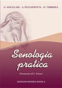 Libro Senologia pratica Giorgio Macellari , Alfonso Maria Pluchinotta , Daniela Terribile
