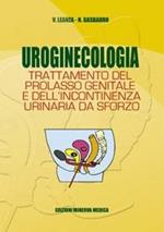 Uroginecologia. Trattamento del prolasso genitale e dell'incontinenza urinaria da sforzo. Ediz. illustrata