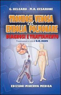 Trombosi venosa ed embolia polmonare. Diagnosi e trattamento - Gianni Belcaro,Maria Rosaria Cesarone - copertina