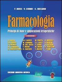 Farmacologia. Principi di base e applicazioni terapeutiche - Francesco Rossi,Vincenzo Cuomo,Carlo Riccardi - copertina