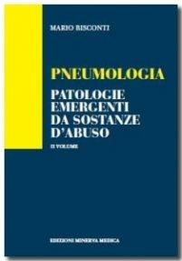 Pneumologia. Patologie emergenti da sostanze d'abuso - Mario Bisconti - copertina