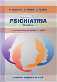 Elementi di psichiatria - Filippo Bogetto,Giuseppe Maina,Umberto Albert - copertina