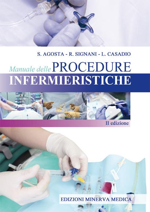 Manuale delle procedure infermieristiche - Salvador Agosta,Raffaella Signani,Lisa Casadio - copertina