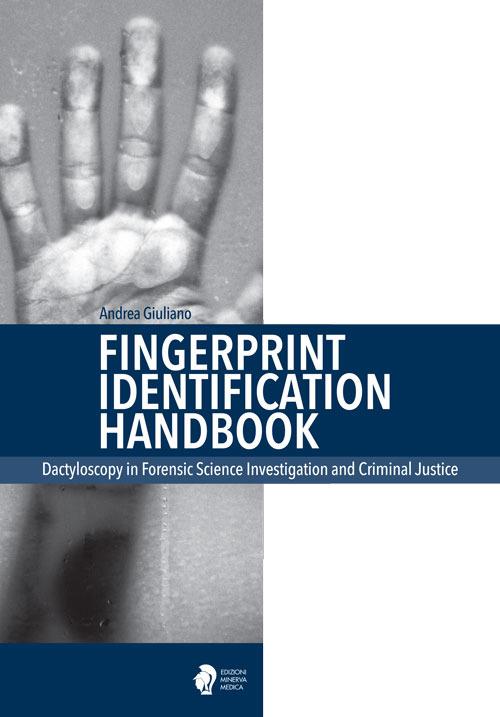 Fingerprint identification handbook. Dactyloscopy in forensic science investigation and criminal justice - Andrea Giuliano - copertina
