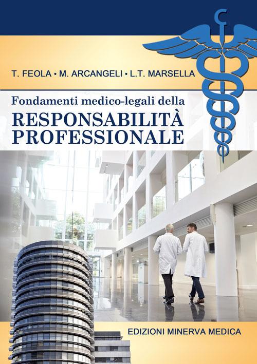 Fondamenti medico-legali della responsabilità professionale - Tommaso Feola,Mauro Arcangeli,Luigi Tonino Marsella - copertina