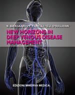 New horizons in deep venous disease management