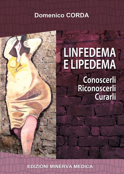 Linfedema e lipedema. Conoscerli. Riconoscerli. Curarli - Domenico Corda - copertina