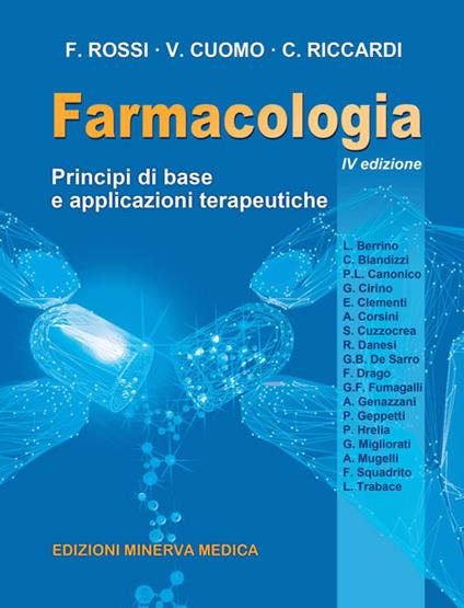 Farmacologia. Principi di base e applicazioni terapeutiche. Ediz. per la scuola - Francesco Rossi,Vincenzo Cuomo,Carlo Riccardi - copertina