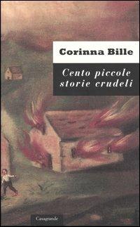 Cento piccole storie crudeli e trentasei storie curiose - Corinna Bille - copertina