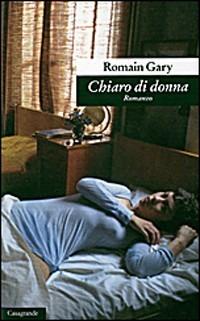 Chiaro di donna - Romain Gary - copertina