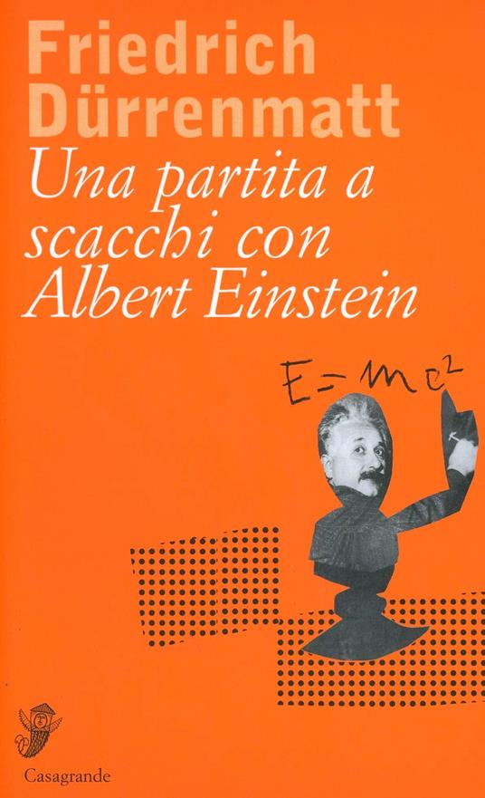 Una partita a scacchi con Albert Einstein - Friedrich Dürrenmatt - copertina
